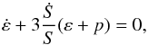 \begin{equation} \dot{\varep} + 3 \frac{\dot{S} }{S} (\varep + p) = 0 , \end{equation}