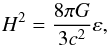 \begin{equation} H^2 = \frac{8 \pi G}{3 c^2} \varep , \end{equation}
