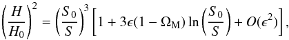 \begin{equation} \left ( \frac{H}{H_0} \right )^2 = \left ( \frac{S_0}{S} \right )^3 \left [ 1 + 3 \eps (1 - \Om_{\rm M}) \ln \left ( \frac{S_0}{S} \right ) + O (\eps^2) \right ] , \end{equation}