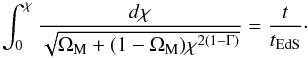 \begin{equation} \int_0^{\ch} \frac{d \ch}{\sqrt{\Om_{\rm M} + (1 - \Om_{\rm M}) \ch^{2 (1 - \Gm)}}} = \frac{t}{t_{\rm EdS}} \cdot \end{equation}