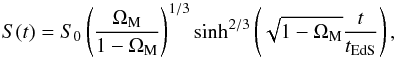 \begin{equation} S(t) = S_0 \left ( \frac{\Om_{\rm M}}{1 - \Om_{\rm M}} \right )^{1/3} \sinh^{2/3} \left ( \sqrt{1 - \Om_{\rm M}} \frac{t}{t_{\rm EdS}} \right ) , \end{equation}