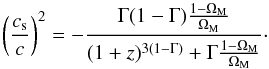 \begin{equation} \left ( \frac{c_{\rm s}}{c} \right )^2 = - \frac{\Gm (1 - \Gm) \frac{1 - \Om_{\rm M}}{\Om_{\rm M}}}{(1 + z)^{3(1 - \Gm)} + \Gm \frac{1 - \Om_{\rm M}}{\Om_{\rm M}}} \cdot \end{equation}