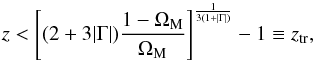 \begin{equation} z < \left [ (2 + 3 \vert \Gm \vert) \frac{1 - \Om_{\rm M}}{\Om_{\rm M}} \right ]^{\frac{1}{3(1+ \vert \Gm \vert)}} - 1 \equiv z_{\rm tr} , \end{equation}