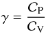 \begin{equation} \gm = \frac{{\cal C}_{\rm P}}{{\cal C}_{\rm V}} \end{equation}