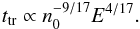 \begin{equation} t_{\rm tr} \propto n_0^{-9/17} E^{4/17}. \label{time_eq2} \end{equation}