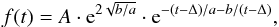 \begin{eqnarray} f(t)=A\cdot {\rm e}^{2\sqrt{b/a}}\cdot {\rm e}^{-(t-\Delta)/a-b/(t-\Delta)}, \label{FREDfunction} \end{eqnarray}