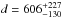 \hbox{$d = 606^{+227}_{-130}$}