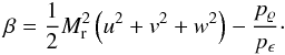 \appendix \setcounter{section}{1} \begin{eqnarray*} \beta = \frac{1}{2} \ndref{M}^2 \left( u^2 + v^2 + w^ 2 \right) - \frac{p_{\rho}}{p_{\epsilon}}\cdot \end{eqnarray*}