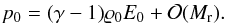 \begin{eqnarray} \label{eq:eos} {p}_0=(\gamma-1){\rho}_0 {E}_0 + \mathcal{O}(\ndref{M}). \end{eqnarray}