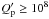 \hbox{$Q^{\prime}_{\rm p} \geq 10^{8}$}