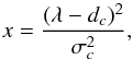 \begin{equation} \label{besrov2} x=\frac{(\lambda-d_c)^2}{\sigma_c^2}, \end{equation}