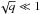 \hbox{$\sqrt{q} \ll 1$}