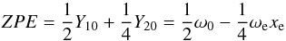 \appendix \setcounter{section}{2} \begin{equation} ZPE= \frac{1}{2} Y_{10} + \frac{1}{4} Y_{20} = \frac{1}{2} \omega_0 - \frac{1}{4} \omega_{\rm e}x_{\rm e} \end{equation}