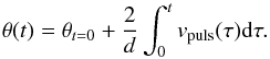 \begin{equation} \theta(t) = \theta_{t=0} + \frac{2}{d} \int_{0}^{t} v_{\textrm{puls}}(\tau){\rm d}\tau. \end{equation}