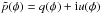 \hbox{$\tilde{p}(\phi)=q(\phi)+{\rm i}u(\phi)$}
