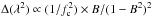 \hbox{$\Delta(\lambda^2)\propto (1/f_{\rm c}^2)\times B/(1-B^2)^2$}