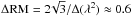\hbox{$\Delta {\rm RM}=2\!\sqrt{3}/\Delta (\lambda^2)\approx 0.6$}