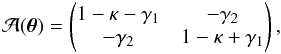 \begin{eqnarray} \mathcal{A}(\btheta) = \begin{pmatrix} 1-\kappa - \gamma_1 & - \gamma_2\\ - \gamma_2 & 1-\kappa + \gamma_1 \end{pmatrix}, \end{eqnarray}