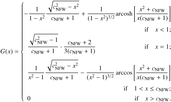 \begin{eqnarray} \label{for:WL_3} G(x) =\left\{ \begin{array}{l} \hspace{-0.5em}\displaystyle -\frac{1}{1-x^2}\frac{{\sqrt{\cNFW^2-x^2}}}{\cNFW+1} + \frac{1}{(1-x^2)^{3/2}} \arcosh\left[ \frac{x^2+\cNFW}{{x(\cNFW+1)}} \right]\\[3ex] \hfill \text{if}\quad x<1; \notag\\ \displaystyle\frac{{\sqrt{\cNFW^2-1}}}{\cNFW+1} \cdot \frac{\cNFW+2}{3(\cNFW+1)} \hfill \text{if}\quad x=1;\\[3ex] \displaystyle\frac{1}{x^2-1}\frac{{\sqrt{\cNFW^2-x^2}}}{\cNFW+1} - \frac{1}{(x^2-1)^{3/2}}\arccos\left[ \frac{x^2+\cNFW}{{x(\cNFW+1)}} \right]\\[3ex] \hfill \text{if}\quad 1<x\leq\cNFW;\\[1ex] \displaystyle 0 \hfill \text{if}\quad x > \cNFW. \end{array}\right.\\ \end{eqnarray}
