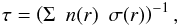 \appendix \setcounter{section}{2} \begin{eqnarray} \tau = \left( \Sigma \ \ n(r) \ \ \sigma(r) \right)^{-1}, \end{eqnarray}