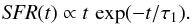 \begin{eqnarray} {\it SFR}(t) \propto t\,\exp(-t/\tau_1). \end{eqnarray}
