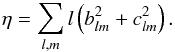 \begin{eqnarray} \eta=\sum_{l,m} l \left(b_{lm}^2+c_{lm}^2\right). \end{eqnarray}