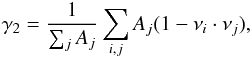 \begin{eqnarray} \gamma_2=\frac{1}{\sum_j A_j}\sum_{i,j} A_j(1-\nu_i\cdot \nu_j), \end{eqnarray}