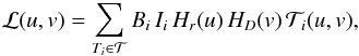 \begin{eqnarray} \mathcal{L}(u,v)=\sum_{T_i\in\mathcal{T}} B_i\, I_i\, H_r(u)\,H_D(v)\,\mathcal{T}_i(u,v), \end{eqnarray}