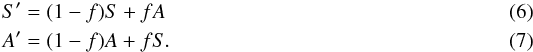\begin{eqnarray} S' &=& (1-f)S+fA \\ A' &= &(1-f)A+fS. \end{eqnarray}