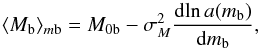 \begin{equation} \langle M_{\mathrm{b}} \rangle_{m\mathrm{b}} = M_{0\mathrm{b}} - \sigma_M^2 \frac{\mathrm{d}\! \ln {a(m_{\mathrm{b}})}}{\mathrm{d}m_{\mathrm{b}}} , \end{equation}