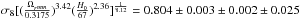 \hbox{$\sigma_8 [(\frac{\Omega_{_rm m}}{0.3175} )^{3.42} (\frac{H_0}{67})^{2.36}]^{\frac{1}{8.12}} = 0.804 \pm 0.003 \pm 0.002 \pm 0.025$}