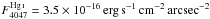 \hbox{$F^\text{\ion{Hg}{i}}_{4047}=3.5\times10^{-16}\,\mathrm{erg}\,\mathrm{s}^{-1}\,\mathrm{cm}^{-2}\,\mathrm{arcsec}^{-2}$}