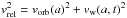 \hbox{$v_{\rm rel}^2 = v_{\rm orb}(a)^2 + v_{\rm w}(a,t)^2$}
