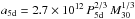 \hbox{$a_{\rm 5d} =2.7 \times 10 ^{12} \, P_{\rm 5d}^{2/3} \, M_{30}^{1/3}$}