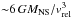 \hbox{${\sim}6\,GM_{\rm NS}/v_{\rm rel}^3$}