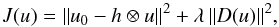 \begin{equation} { J(u)} = \| u_{0} - h \otimes u \| ^2 + \lambda \, \| D ( u ) \| ^2, \, \label{Equ0_2a} \end{equation}