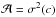 \hbox{$\mathcal{A}=\sigma^2(c)$}