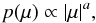 \begin{equation} p(\mu) \propto |\mu|^a, \end{equation}