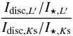 \begin{equation} \frac{I_{{\rm disc},L^\prime}/I_{\star,L^\prime}}{I_{{\rm disc},{K{\rm s}}}/I_{\star,{K{\rm s}}}} \label{eq_color} \end{equation}