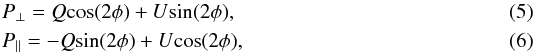 \begin{eqnarray} && P_{\perp} = Q\text{cos}(2\phi)+U\text{sin}(2\phi) ,\\ && P_{\parallel} = -Q\text{sin}(2\phi)+U\text{cos}(2\phi), \end{eqnarray}
