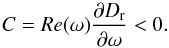 \begin{equation} C=Re(\omega)\frac{\partial D_{\rm r}}{\partial\omega}<0. \label{eq:2.25} \end{equation}