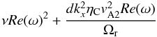 $$ \nu Re(\omega)^2+\frac{dk_x^2\eta_{\rm C}v_{\rm A2}^2Re(\omega)}{\Omega_{\rm r}} $$