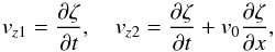 \begin{equation} v_{z1}=\frac{\partial \zeta}{\partial t}, \quad v_{z2}=\frac{\partial \zeta}{\partial t}+v_0\frac{\partial \zeta}{\partial x}, \label{eq:1.7} \end{equation}