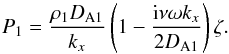 \begin{equation} P_1=\frac{\rho_1D_{\rm A1}}{k_x}\left(1-\frac{{\rm i}\nu\omega k_x}{2D_{\rm A1}}\right)\zeta. \label{eq:2.6} \end{equation}
