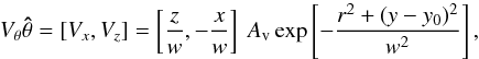 \begin{equation} \label{eq:perturb} V_{\theta}{\bf \hat \theta} = [V_{x}, V_{z}] = \left[\frac{z}{w},-\frac{x}{w}\right]\ A_{\rm v} \exp\left[-\frac{r^2 + (y-y_{\rm 0})^2}{w^2} \right], \end{equation}