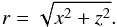 \begin{equation} r = \sqrt{x^2+z^2} . \end{equation}