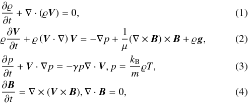 \begin{eqnarray} \label{eq:MHD_rho} &&{{\partial \varrho}\over {\partial t}}+\nabla \cdot (\varrho{\vec{V}})=0 ,\\ \label{eq:MHD_V} &&\varrho{{\partial {\vec{V}}}\over {\partial t}}+ \varrho\left({\vec{V}}\cdot \nabla\right) {\vec{V}}= -\nabla p+ \frac{1}{\mu} (\nabla\times{\vec{B}})\times{\vec{B}} +\varrho{\vec{g}} , \\ \label{eq:MHD_p} &&{\partial p\over \partial t} + {\vec{V}}\cdot\nabla p = -\gamma p \nabla \cdot {\vec{V}} , p = \frac{k_{\rm B}}{m} \varrho T ,\\ \label{eq:MHD_B} &&{{\partial {\vec{B}}}\over {\partial t}}= \nabla \times ({\vec{V}}\times {\vec{B}}) , \nabla\cdot{\vec{B}} = 0 , \end{eqnarray}