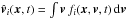 \hbox{$\hat{\vec{v}}_i (\vec{x},t) = \int \vec{v} \, f_i(\vec{x},\vec{v},t)\, {\rm d}\vec{v}$}