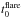 \hbox{$t_{0}^\mathrm{flare}$}