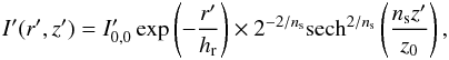 \begin{eqnarray} I^{\prime}(r',z')=I^{\prime}_{0,0}\exp\left(-\frac{r'}{h_{\text{r}}}\right)\times2^{-2/n_{\text{s}}}\text{sech}^{2/n_{\text{s}}}\left(\frac{n_{\text{s}}z'}{z_{0}}\right), \end{eqnarray}